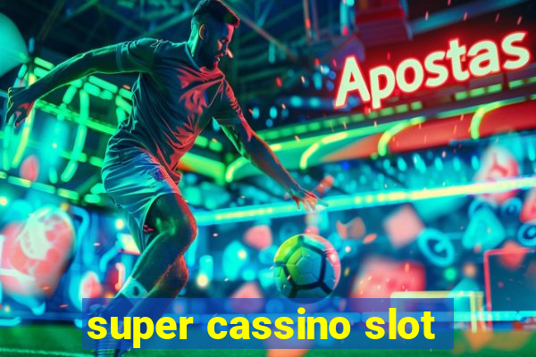 super cassino slot