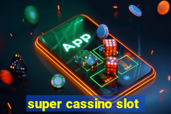 super cassino slot