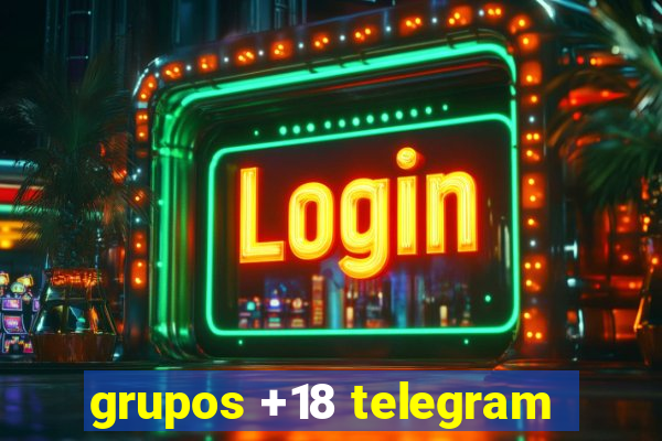 grupos +18 telegram