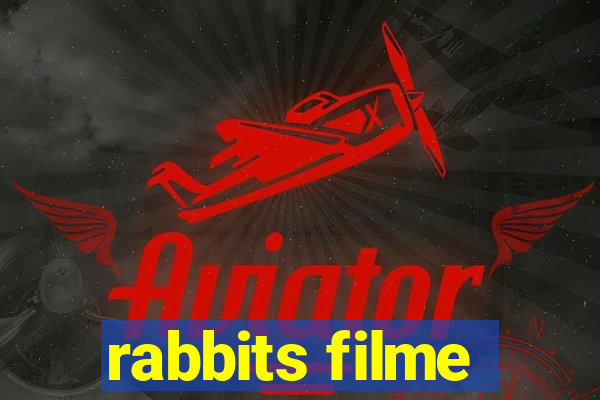 rabbits filme