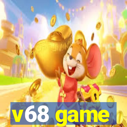 v68 game