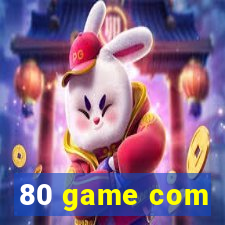 80 game com