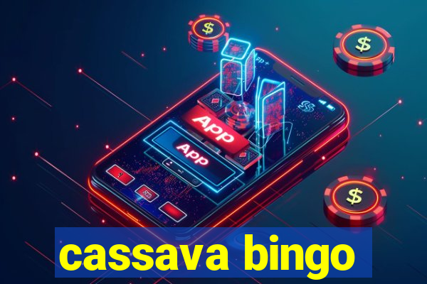 cassava bingo