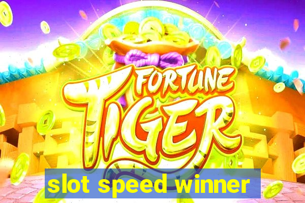 slot speed winner