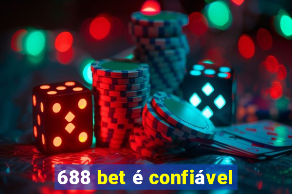 688 bet é confiável