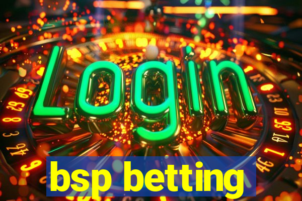 bsp betting