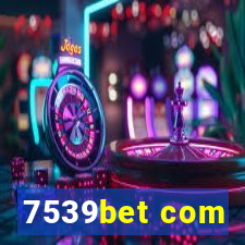 7539bet com