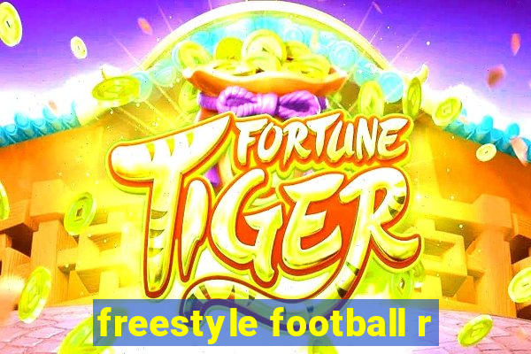 freestyle football r