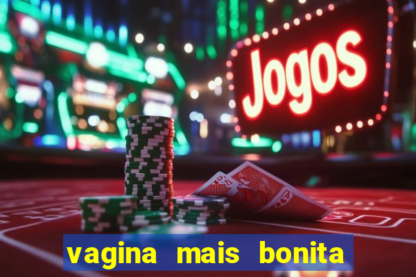 vagina mais bonita do brasil