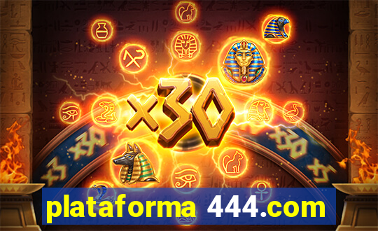 plataforma 444.com