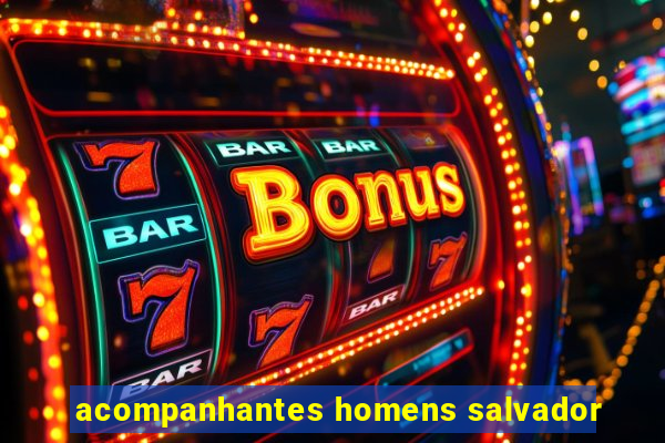 acompanhantes homens salvador