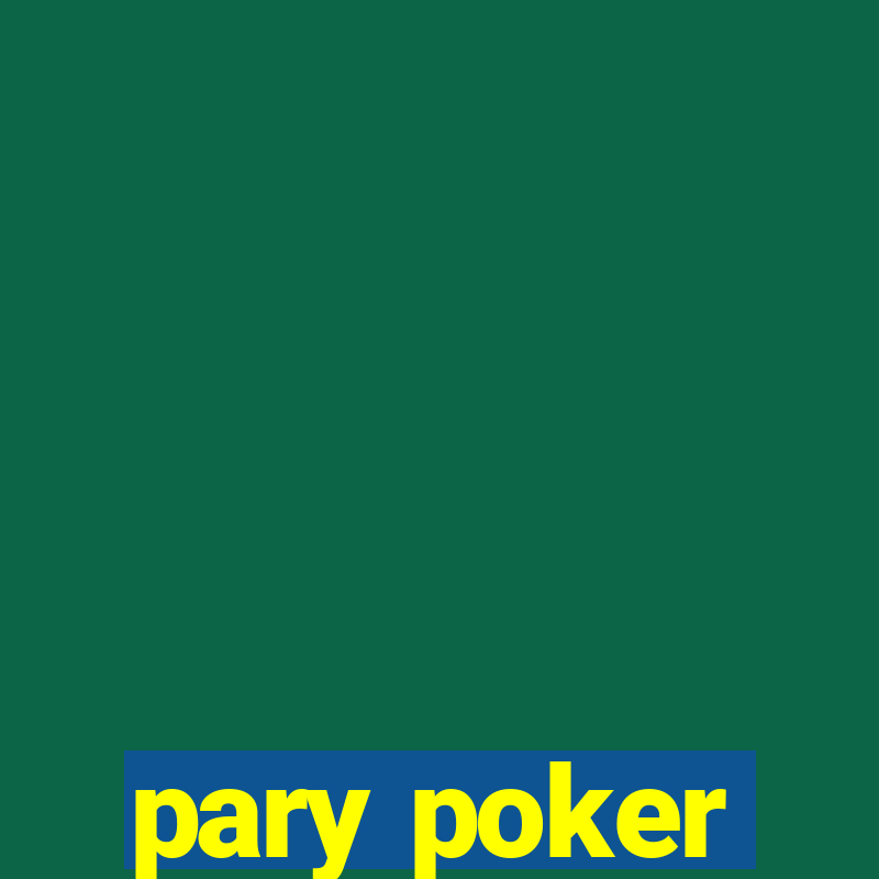 pary poker