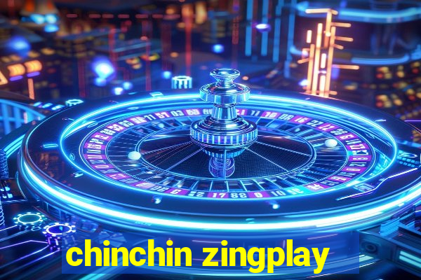 chinchin zingplay