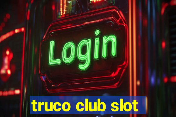 truco club slot