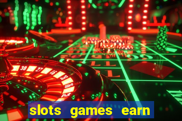 slots games earn cash money pf2