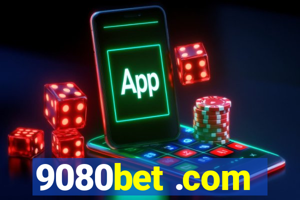 9080bet .com