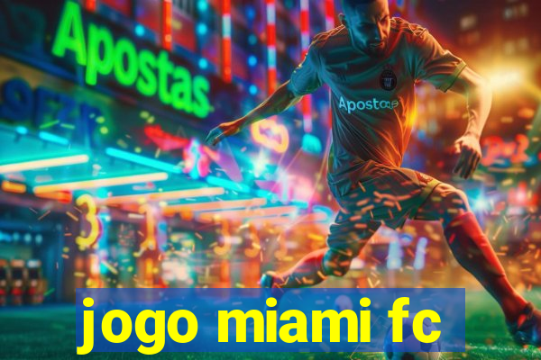 jogo miami fc