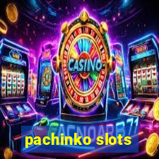 pachinko slots