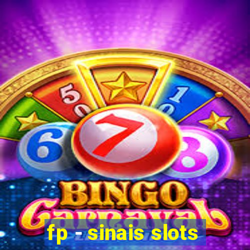 fp - sinais slots