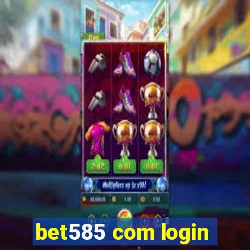 bet585 com login