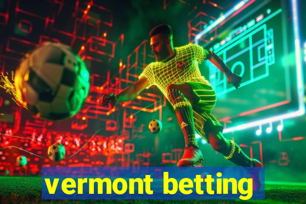 vermont betting