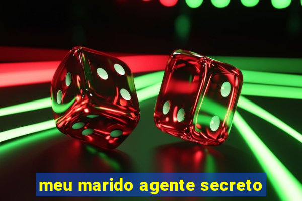 meu marido agente secreto