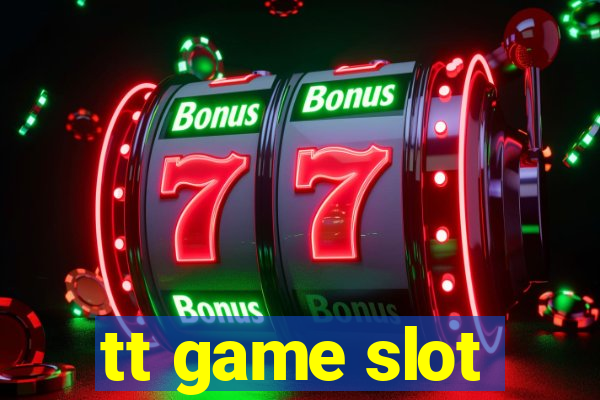 tt game slot