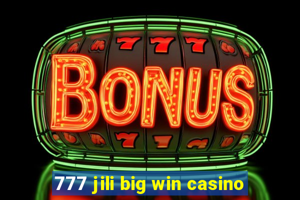 777 jili big win casino