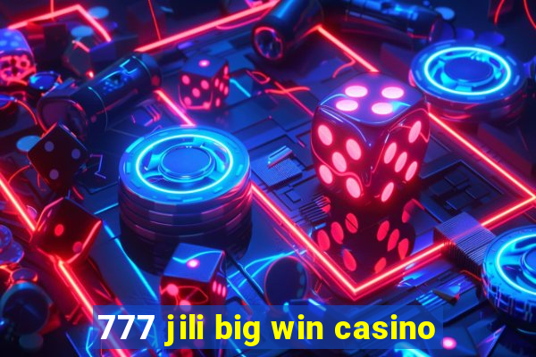 777 jili big win casino