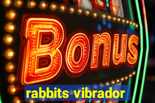 rabbits vibrador