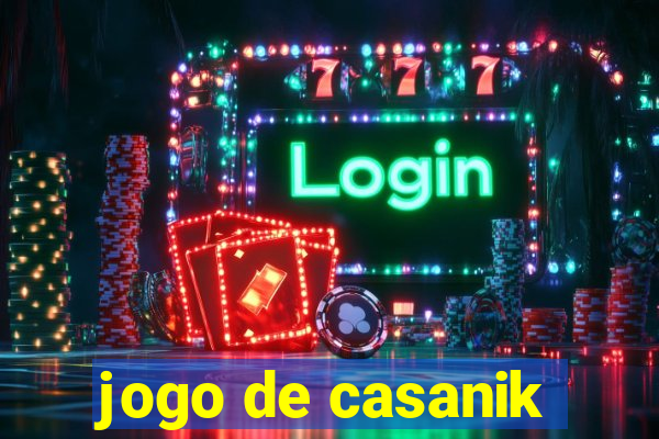 jogo de casanik