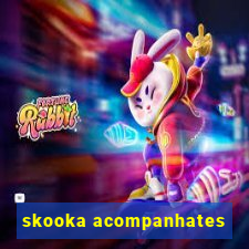 skooka acompanhates