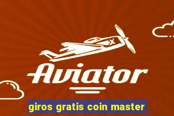 giros gratis coin master