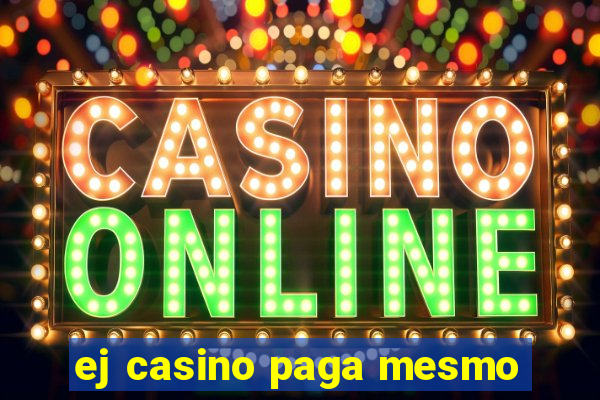 ej casino paga mesmo