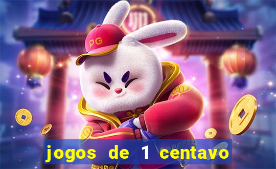 jogos de 1 centavo no pixbet