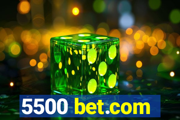 5500 bet.com