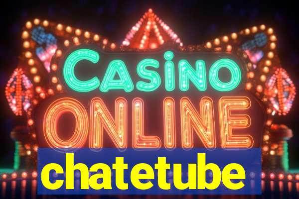 chatetube