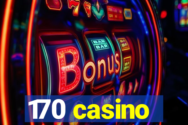 170 casino