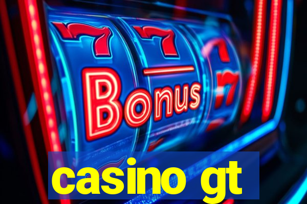 casino gt