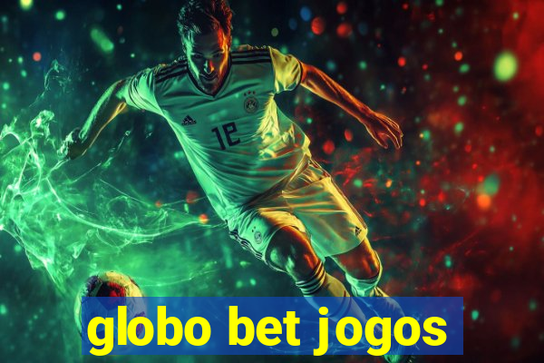 globo bet jogos