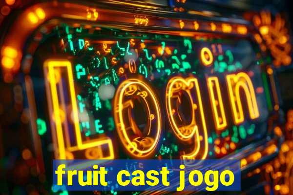 fruit cast jogo