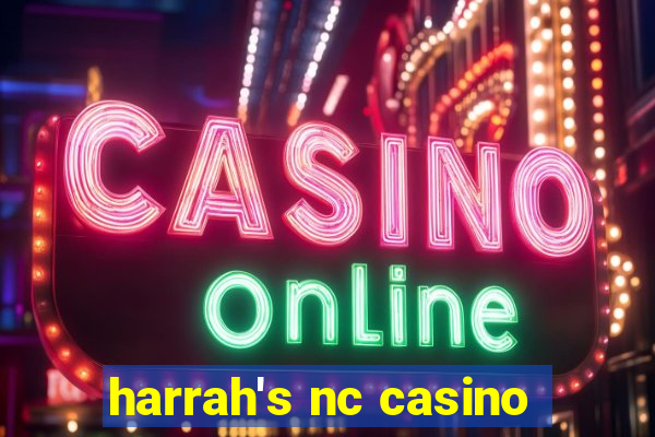 harrah's nc casino