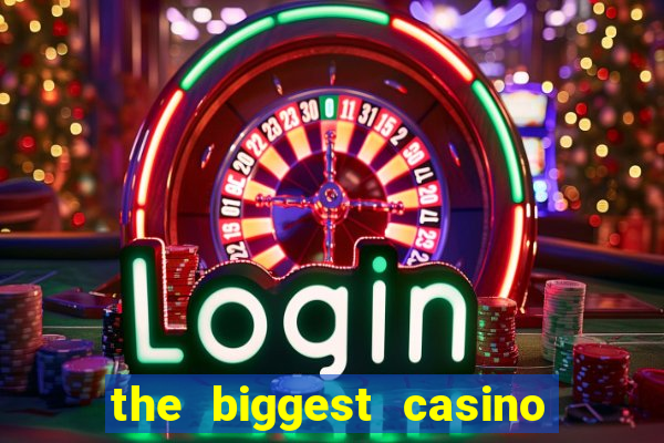 the biggest casino in usa