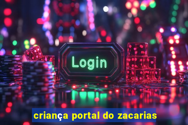 criança portal do zacarias