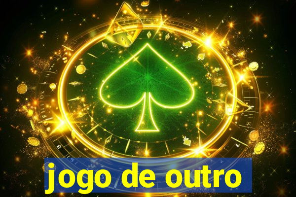 jogo de outro