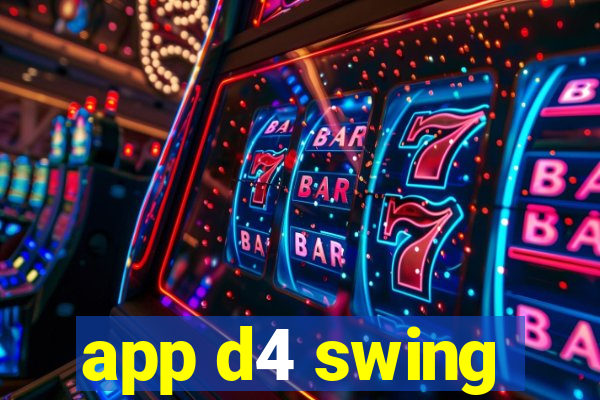 app d4 swing