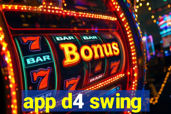 app d4 swing