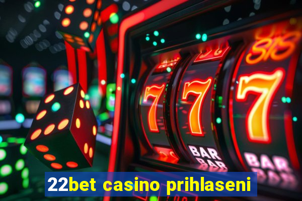 22bet casino prihlaseni