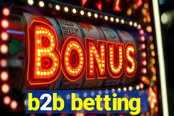 b2b betting