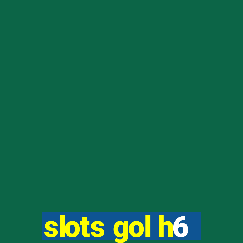 slots gol h6